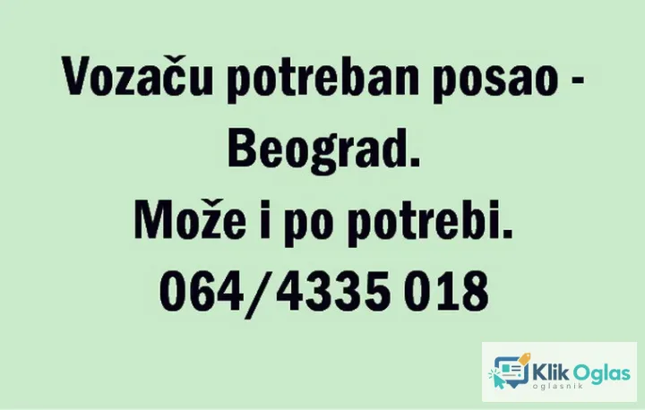 Vozaču potreban posao - Beograd. Može i po potrebi