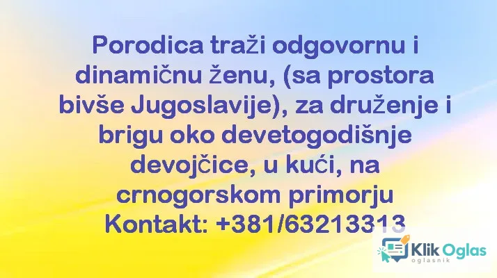 Porodica traži odgovornu i dinamičnu ženu za brigu o detetu na na crnogorskom primorju